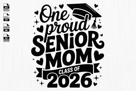 0ne Proud Senior Mom Class of 2026 SVG