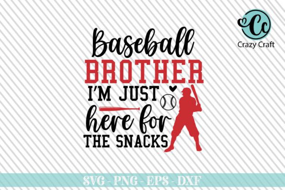 Baseball Brother I’m Just Here for the Snacks