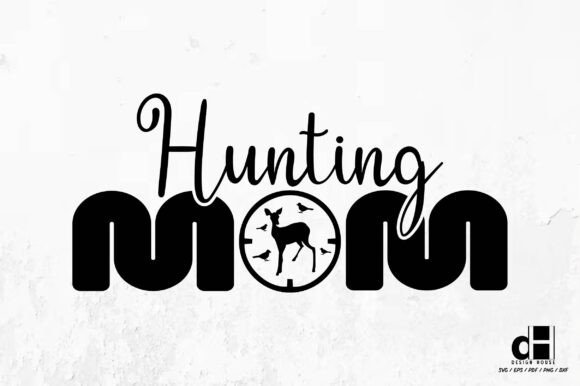 Hunting Mom-Mother’s Day SVG PNG: A Designer’s Review