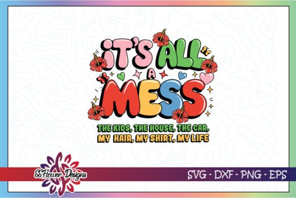 It's All a Mess Funny Mom Retro Mama SVG