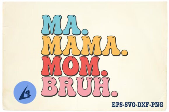 Ma Mama Mom Bruh Mother's Day SVG: An Embroidery Review