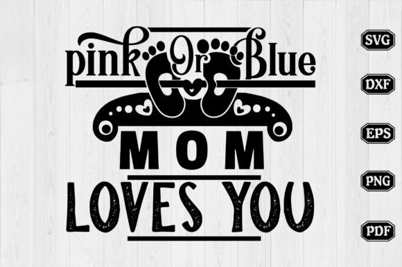 Pink or Blue Mom Loves You SVG Design Review